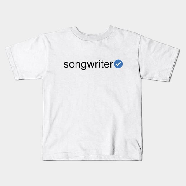 Verified Songwriter (Black Text) Kids T-Shirt by inotyler